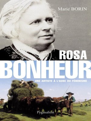 cover image of Rosa Bonheur. Une artiste à l'aube du féminisme
